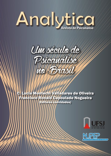 					View Vol. 3 No. 4 (2014): Analytica - Revista de Psicanálise - 100 anos de Psicanálise no Brasil
				